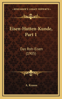 Eisen-Hutten-Kunde, Part 1: Das Roh-Eisen (1905)