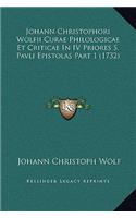 Johann Christophori Wolfii Curae Philologicae Et Criticae In IV Priores S. Pavli Epistolas Part 1 (1732)