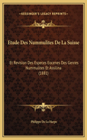 Etude Des Nummulites De La Suisse