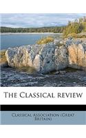 The Classical Review Volume 9