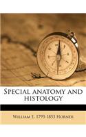 Special Anatomy and Histology
