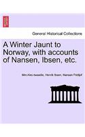 Winter Jaunt to Norway, with Accounts of Nansen, Ibsen, Etc.