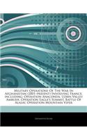 Articles on Military Operations of the War in Afghanistan (2001 "Present) Involving France, Including: Operation Anaconda, Uzbin Valley Ambush, Operation Eagle's Summit, Battle of Alasay, Operation Mountain Viper(English)