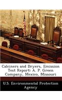 Calciners and Dryers, Emission Test Report: A. P. Green Company, Mexico, Missouri