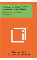 Disease In Captive Wild Mammals And Birds