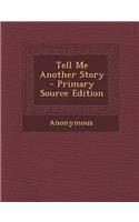Tell Me Another Story