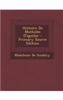 Histoire de Mathilde D'Aguilar