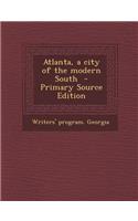 Atlanta, a City of the Modern South