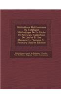 Bibliotheca Hulthemiana Ou Catalogue Méthodique De La Riche Et Précieuse Collection De Livres Et Des Manuscrits, Volume 5