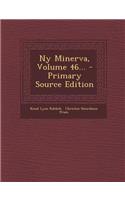 NY Minerva, Volume 46...