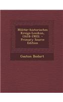 Militär-historisches Kreigs-Lexikon, (1618-1905).