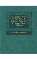 The Entire Works of the REV. C. Simeon Volume 7 - Primary Source Edition