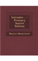 Intruder... - Primary Source Edition: (English)