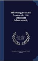 Efficiency; Practical Lessons in Life Insurance Salesmanship