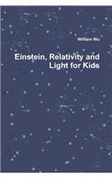 Einstein, Relativity and Light for Kids