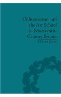 Utilitarianism and the Art School in Nineteenth-Century Britain