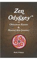 Zen Odyssey, An Okinawan Karate & Martial Arts Journey
