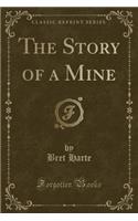 The Story of a Mine (Classic Reprint)
