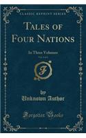Tales of Four Nations, Vol. 1 of 3: In Three Volumes (Classic Reprint)