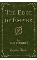 The Edge of Empire (Classic Reprint)