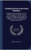 Thrilling Stories of the Great Rebellion