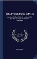 Babad Tanah Djawi, In Proza: Javaansche Geschiedenis Loopende Tot Het Jaar 1647 Der Javaansche Jaartelling