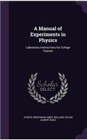 A Manual of Experiments in Physics
