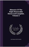 Memoirs of the Right Honourable Henry Lord Langdale, Volume 2