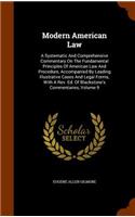 Modern American Law: A Systematic And Comprehensive Commentary On The Fundamental Principles Of American Law And Procedure, Accompanied By Leading Illustrative Cases And