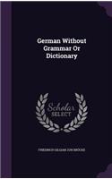 German Without Grammar Or Dictionary