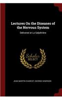 Lectures On the Diseases of the Nervous System