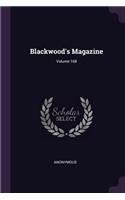 Blackwood's Magazine; Volume 168