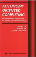 Autonomy Oriented Computing