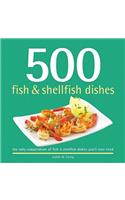 500 Fish & Shellfish Dishes: The Only Compendium of Fish & Shellfish Dishes You'll Ever Need