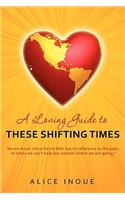 A Loving Guide to These Shifting Times