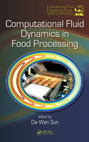 Computational Fluid Dynamics in Food Processing: (Contemporary Food Engineering)