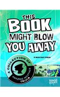 This Book Might Blow You Away