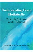 Understanding Peace Holistically