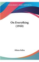 On Everything (1910): (Lagacy Reprints)