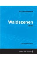 Waldszenen - A Score for Solo Piano Op.82