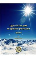 Light on the path to spiritual perfection - Book II