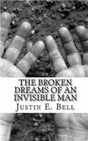 Broken Dreams of an Invisible man