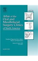 Peripheral Trigeminal Nerve Injury, Repair, and Regeneration, an Issue of Atlas of the Oral and Maxillofacial Surgery Clinics
