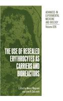 Use of Resealed Erythrocytes as Carriers and Bioreactors: (Advances in Experimental Medicine and Biology)
