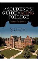 Student's Guide to Acing College