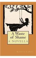 A Waste of Shame