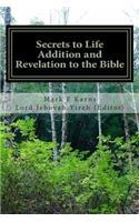 Secrets to Life Addition and Revelation to the Bible