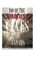 100 of the Deadliest Caves In the Canada