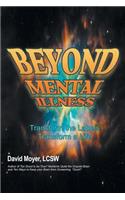 Beyond Mental Illness
