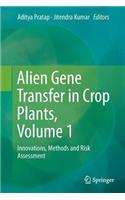 Alien Gene Transfer in Crop Plants, Volume 1